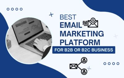 The Best Email Marketing Platform for B2B or B2C Business