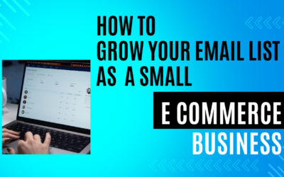 How to Grow Your Email List as a Small E-Commerce Business